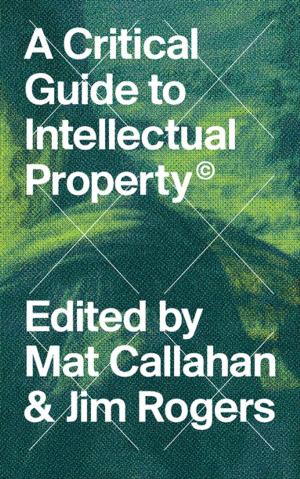 Cover of the book A Critical Guide to Intellectual Property by Rod Hill, Professor Tony Myatt