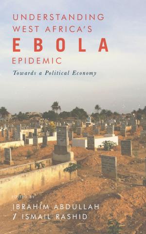 Cover of the book Understanding West Africas Ebola Epidemic by Sindre Bangstad