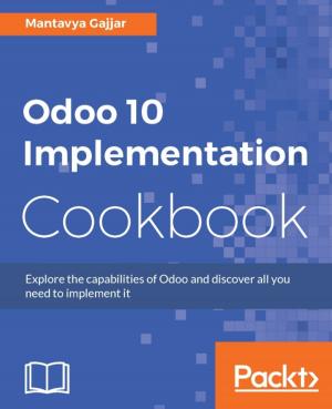 Cover of the book Odoo 10 Implementation Cookbook by Sjoukje Zaal