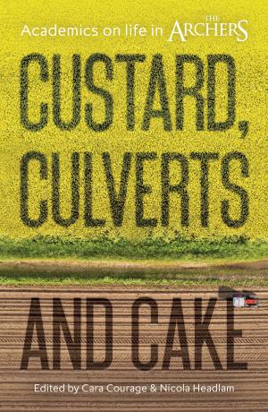 Cover of the book Custard, Culverts and Cake by 