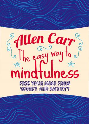 Cover of the book The Easy Way to Mindfulness by Nigel Cawthorne