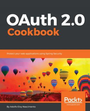 Cover of the book OAuth 2.0 Cookbook by Parashar Shah, Thomas K Abraham, Jen Stirrup, Lauri Lehman, Anindita Basak
