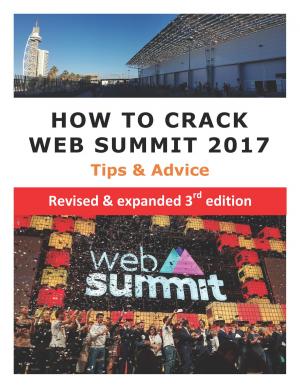 Cover of How to Crack Web Summit 2017: Tips & Advice - revised & expanded 3rd edition