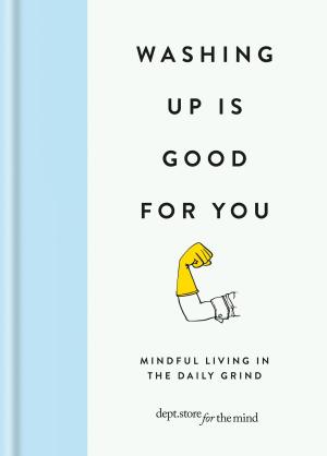 Cover of the book Washing up is Good for you by Joy Larkcom