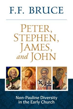 Cover of the book Peter, Stephen, James, And John by F.F. Bruce