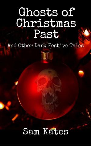 Book cover of Ghosts of Christmas Past & Other Dark Festive Tales