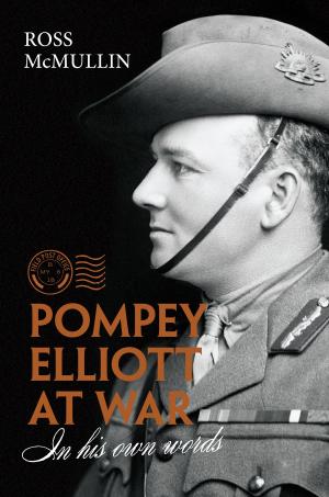 Cover of the book Pompey Elliott at War by Amanda Curtin