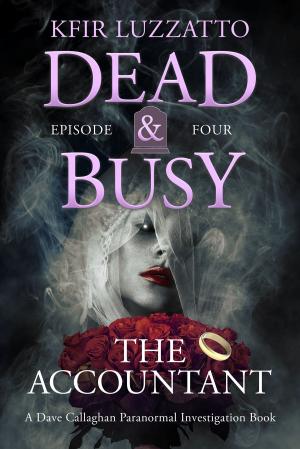 Cover of the book The Accountant: Dead & Busy Episode 4 by Kfir Luzzatto, Yonatan Luzzatto