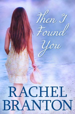 Cover of the book Then I Found You by Teyla Branton