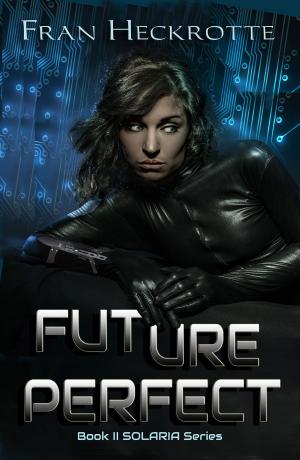 Cover of the book Future Perfect by Dawn Gray