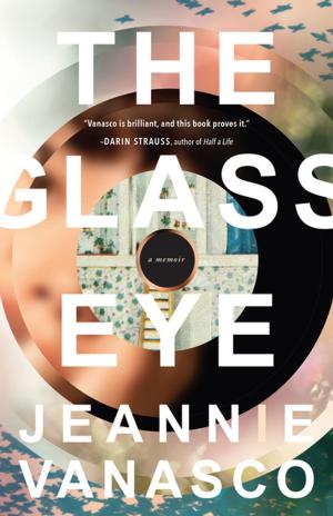 Cover of The Glass Eye: A memoir