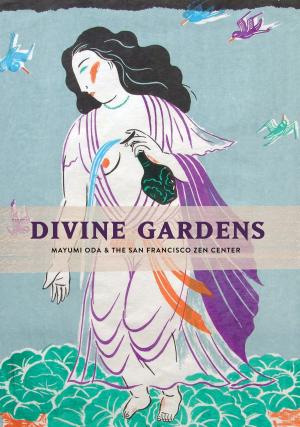 Cover of the book Divine Gardens by James Baraz, Michele Lilyanna