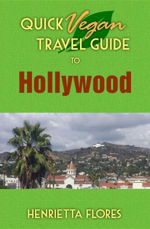 Book cover of Quick Vegan Travel Guide to Hollywood