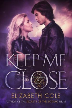 Cover of the book Keep Me Close by Olivia Sunway