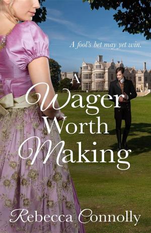 Cover of the book A Wager Worth Making by Laura Beers