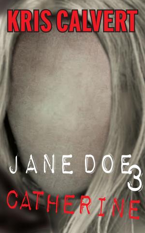 Cover of Jane Doe 3 by Kris Calvert, Calvert Communications
