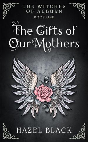 Cover of the book The Gifts of Our Mothers by Abigail Owen