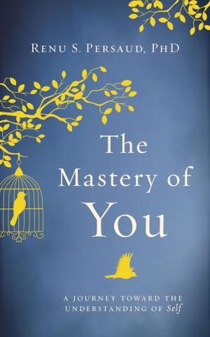 Cover of the book The Mastery of You by William C. Seigler