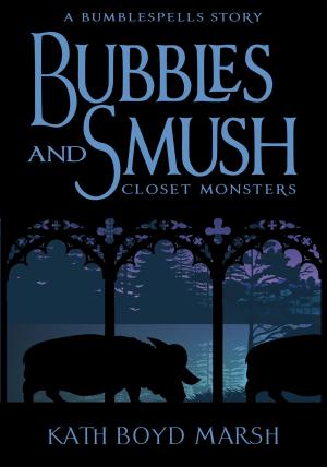Cover of the book Bubbles and Smush, Closet Monsters by Christine Marciniak