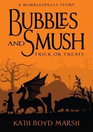 Cover of the book Bubbles and Smush, Trick or Treats by Hope Erica Schultz