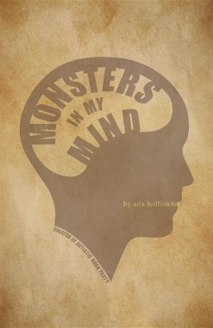 Cover of the book Monsters in My Mind by Charles R. Oliver, Erik Schubach, O.C. Calhoun, L.P. Masters, Lorna M. Hartman, David Jewett, Jerry Schellhammer, Patti L. Dikes, R.N. Vick