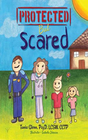 Cover of Protected But Scared by Tania Glenn, Progressive Rising Phoenix Press, LLC
