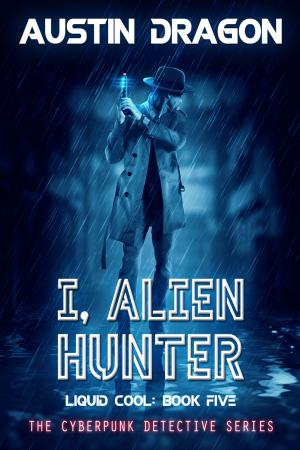 bigCover of the book I, Alien Hunter (Liquid Cool, Book 5) by 