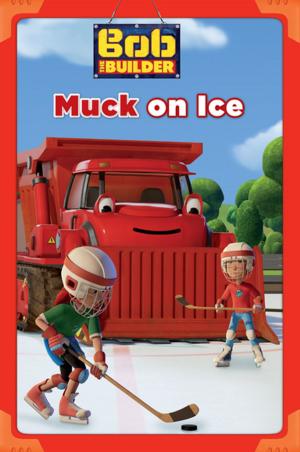 Book cover of Muck on Ice (Bob the Builder)