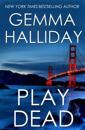 Cover of the book Play Dead by Gemma Halliday, Jennifer Fischetto