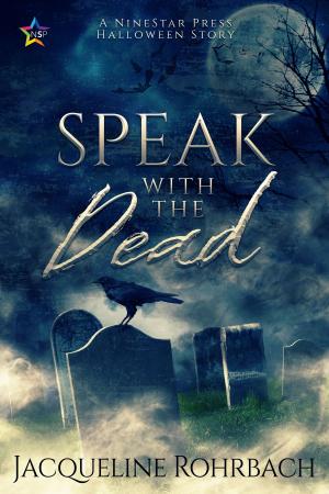 Cover of the book Speak with the Dead by K.T. Swift