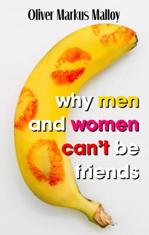 Cover of the book Why Men And Women Can't Be Friends: Honest Relationship Advice for Women by Karen Walsh