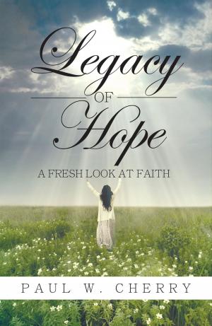 Cover of the book Legacy of Hope by Stacy Hortaridis