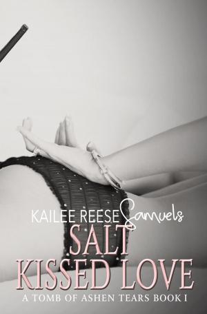 Cover of the book Salt Kissed Love by Kristina Bodie