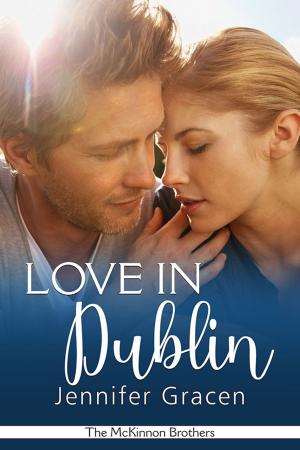 Cover of the book Love in Dublin by Jennifer Gracen