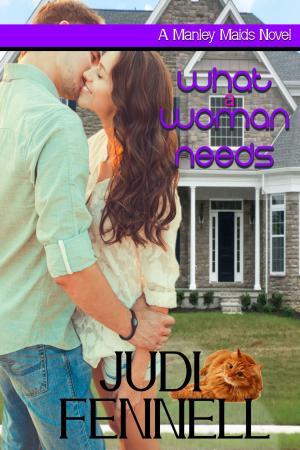 Cover of the book What A Woman Needs by Judi Fennell