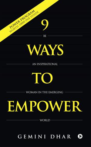 Cover of the book 9 WAYS TO EMPOWER by Ameek Sarkar, Kumar Shantnu