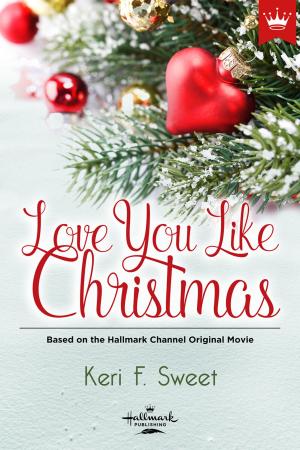 Cover of the book Love You Like Christmas by Liz Isaacson
