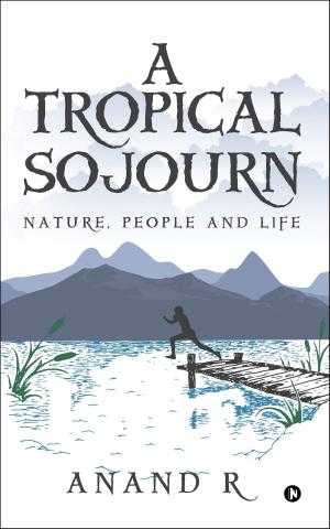 Cover of the book A Tropical Sojourn by ASHWIN PRAKASH, HAMSAPRIYA