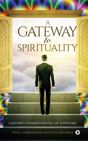 Cover of the book A Gateway to Spirituality by Keerthi Kumar Patangay