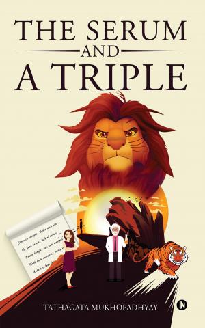 Cover of the book The Serum and a Triple by Sahil Baghla and Arun Soni