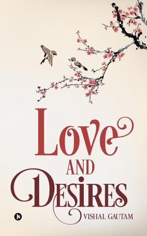 Cover of the book Love and Desires by Bharati chand