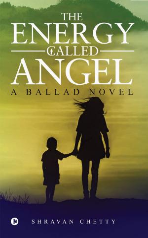 Cover of the book The Energy Called Angel by Durgesh Bailoor