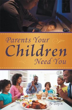 Cover of the book Parents Your Children Need You by Jim Taylor