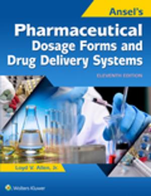 Cover of the book Ansel's Pharmaceutical Dosage Forms and Drug Delivery Systems by Francisco M. Mellado Benavente, Javier Argente Álvarez, Eva Argente Linares, Antonio Rodríguez Vegazo