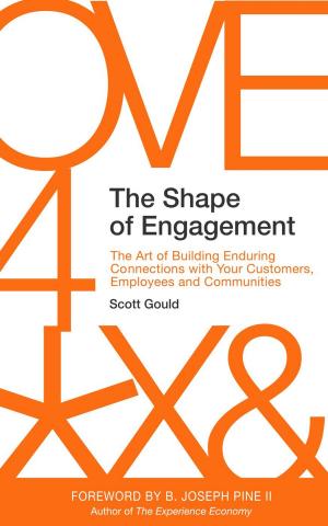 Cover of the book The Shape of Engagement: The Art of Building Enduring Connections with Your Customers, Employees and Communities by 艾力克‧施密特（Eric Schmidt）, 強納森‧羅森柏格(Jonathan Rosenberg)