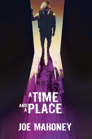 Cover of the book A Time and a Place by Nate Hendley