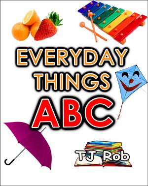 Cover of the book Everyday ABC by TJ Rob