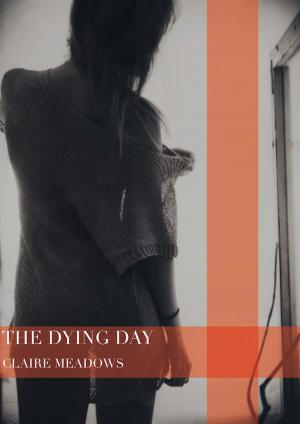 Cover of the book The Dying Day by M K Lee