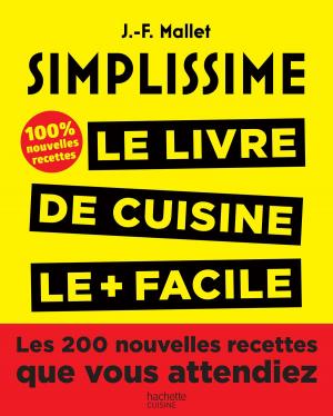 Cover of the book Simplissime, Les 200 nouvelles recettes que vous attendiez by Mélanie Martin