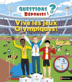 Cover of the book Vive les jeux Olympiques - Questions/Réponses - doc dès 5 ans by Sandrine Campese